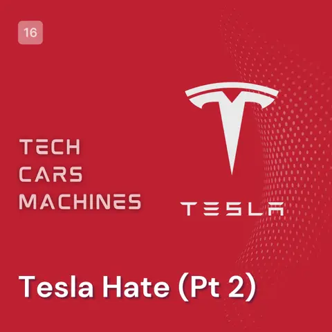 16. Everybody Hates Tesla, Part 2