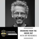Branding From the Inside Out w/ Ari Weinzweig