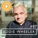 87. Eddie Wheeler – ”När jag skapar känner jag att det inte finns några begränsningar.”