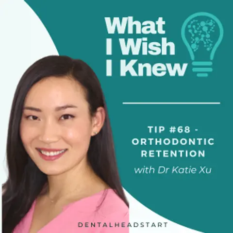 TIP #68 – Orthodontic Retention with Dr Katie Xu