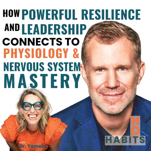 How Powerful Resilience and Leadership connects to Physiology & Nervous System Mastery