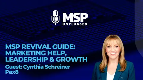 MSP Revival Guide: Marketing Help, Leadership & Growth with Cynthia Schreiner (Pax8)