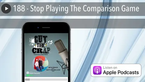 188 - Stop Playing The Comparison Game