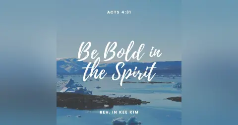 Be Bold in the Spirit