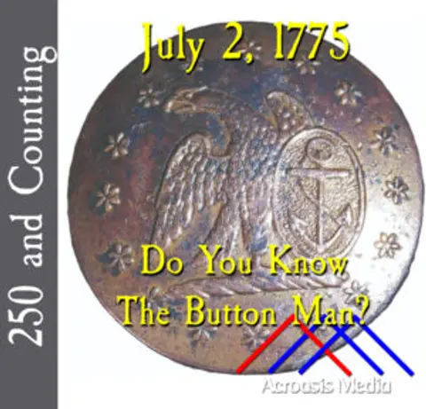 July 2, 1775: Do You Know the Button Man?