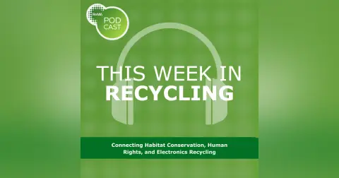 Connecting Habitat Conservation, Human Rights, and Electronics Recycling
