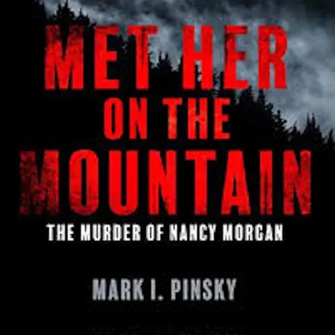 Chapter 103: The Crime That Appalachia Forgot-The Nancy Morgan Murder w/ Mark Pinsky