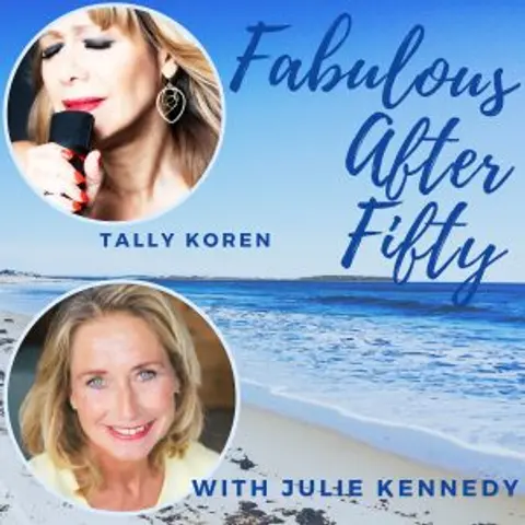FABULOUS AFTER FIFTY! EPISODE 168 – TALLY KOREN – Life BEGINS at 60 – Power Tips & Unstoppable Dreams with Singer-Songwriter Tally Koren