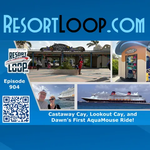 Castaway Cay, Lookout Cay, and Dawn’s First AquaMouse Ride! [Ep. 904]