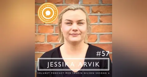57. Jessika Arvik – ”Det som inte dödar ger konsekvenser.”