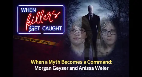 When a Myth Becomes a Command: Morgan Geyser and Anissa Weier