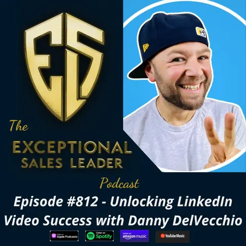 Unlocking LinkedIn Video Success with Danny DelVecchio