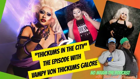 Thickums in the city: The episode with Vampy Von Thickums Galore