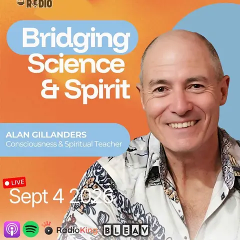 Alan Gillanders on Consciousness, Spirituality, and the Nature of Reality | 1,649