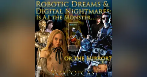 e436. Robotic Dreams and Digital Nightmares: Is A.I the Monster… or the Mirror?