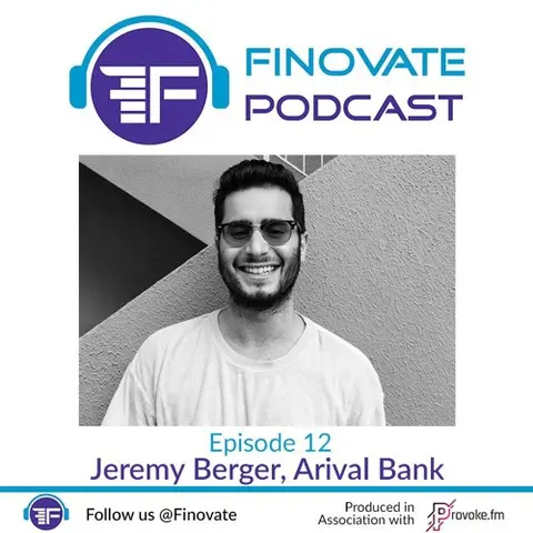 Episode 12: Jeremy Berger, Arival Bank