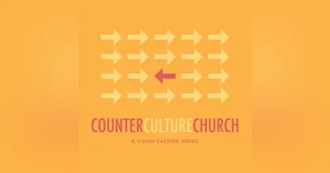 Counter Culture Church | The Prayers