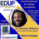 766: Dual Enrollment to College Completion - with Dr. Dumaine Williams, Vice President for Early Colleges, Bard College