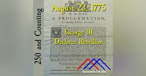 August 23, 1775: George III Declares Rebellion