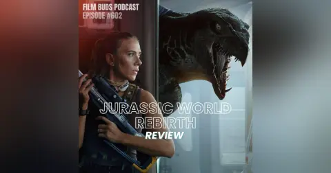 602: Jurassic World Rebirth