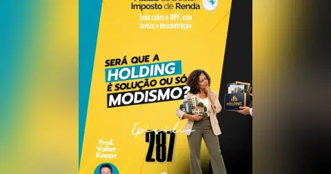 PDIR Ep. 287 – Holding: modismo ou solução?