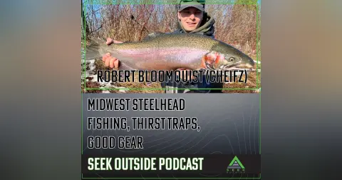 Salmon Fishing the Midwest, Spring Gear, and Yellowstone Thirst Traps- Robert Bloomquist (Cheifz)