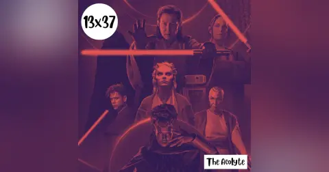 s13e37: La centración – The Acolyte