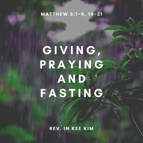 Giving, Praying, and Fasting