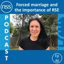 Ep 46: Forced marriage and the importance of RSE