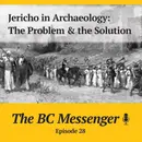 Jericho in Archaeology: The Problem & the Solution