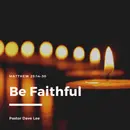 Be Faithful