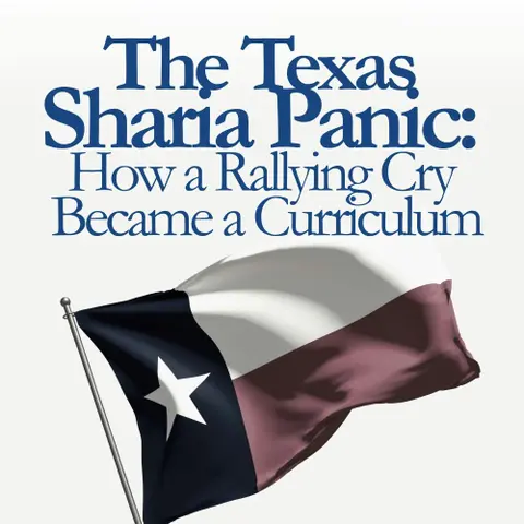 The Texas Sharia Panic: How a Rallying Cry Became a Curriculum