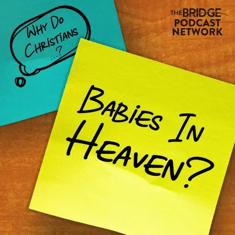 Do babies go to Heaven?