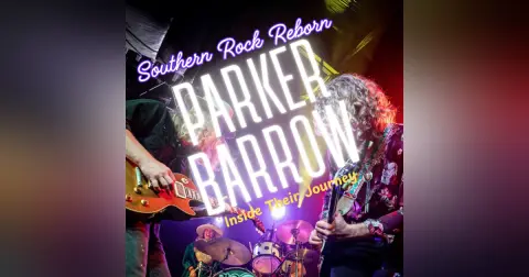 Southern Rock Reborn - the Journey of the Parker Barrow Band