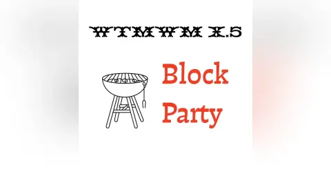 Episode X.5: Block Party