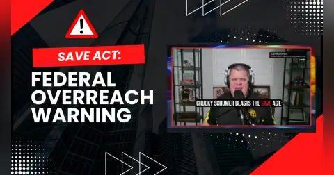 The SAVE Act Debate: Federal Overreach and the Slippery Slope of Government Control | 2/19/26
