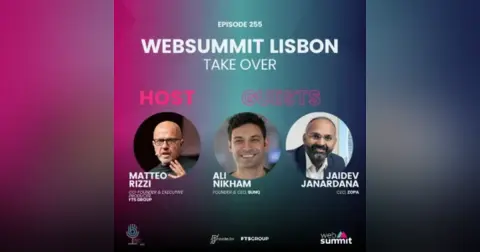 Episode 255: WebSummit Lisbon – Take Over