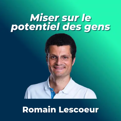 #11 - Romain Lescoeur, DRH BMS France - « Miser sur le potentiel des gens »