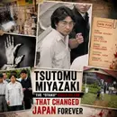 TSUTOMU MIYAZAKI - The "Otaku" Chi*d K*ller That Changed Japan Forever