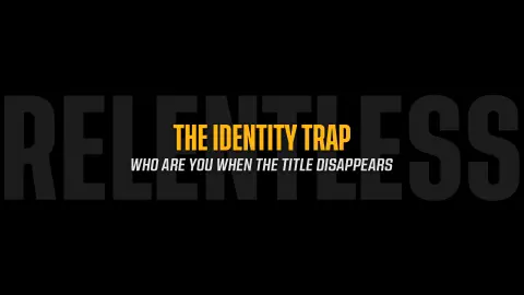 The Identity Trap: Who Are You When the Title Disappears?