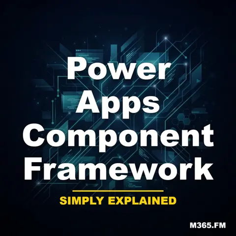 Power Apps Component Framework - Simply Explained