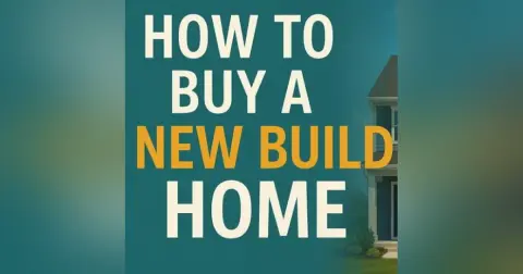 Step-by-Step Guide to Buying a New Build Home