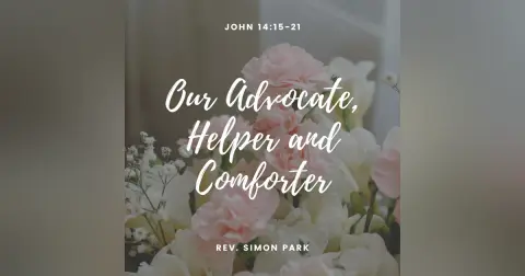 Our Advocate, Helper and Comforter