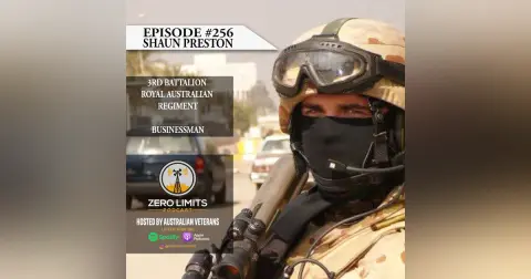 Ep. 256 Shaun Preston 3rd Battalion Royal Australian Regiment - Businessman