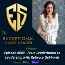 From Leaderboard To Leadership with Rebecca Gebhardt