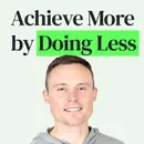 Secrets of Super Achievers: Learning the 10x Growth Mindset with Dr Benjamin Hardy