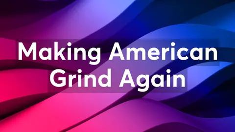Making American Grind Again