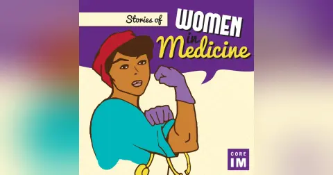 #47 Stories of Women in Medicine