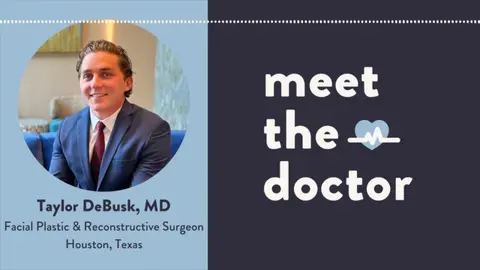 Taylor DeBusk, MD - Facial Plastic & Reconstructive Surgeon in Houston, Texas