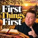 First Things First